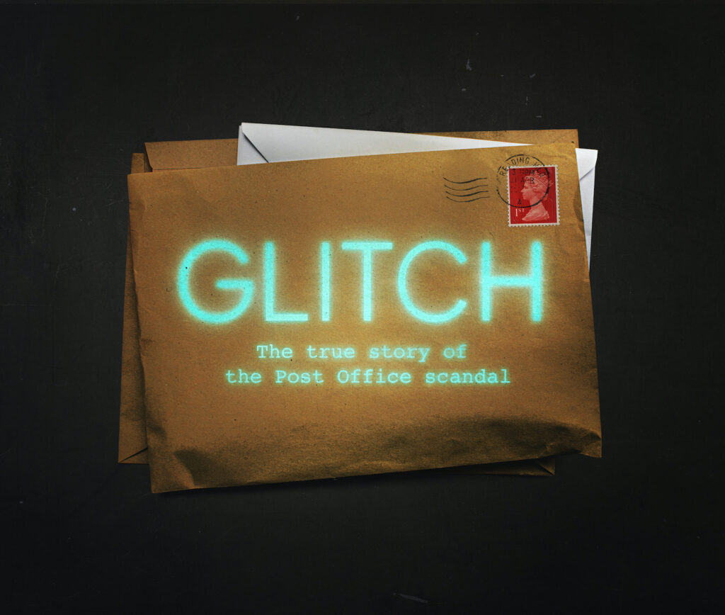 Glitch – the true story of the post office scandal
