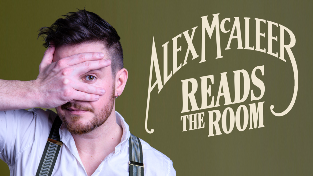 Alex McAleer Reads the Room